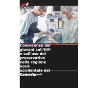 Conoscenza dei giovani sull'HIV e sull'uso del preservativo nella regione nord-occidentale del Camerun
