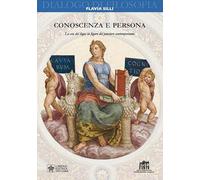 Conoscenza e persona. La via del lògos in figure del pensiero contemporaneo