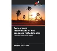 Conoscenza interculturale: una proposta metodologica: Conoscenza interculturale indigena