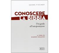 Conoscere la Bibbia. Una guida all'interpretazione (Lettura pastorale della Bibbia)