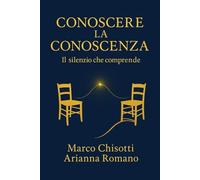 Conoscere la conoscenza: Il silenzio che comprende