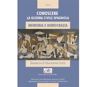 Conoscere la guerra civile spagnola. Memoria e democrazia. Ediz. illustrata