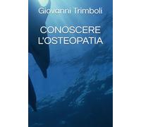 CONOSCERE L'OSTEOPATIA