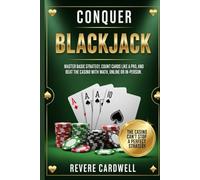 Conquer Blackjack: Master Basic Strategy, Count Cards Like a Pro, and Beat the Casino with Math, Online or In-Person.