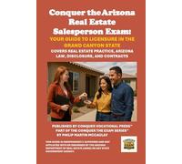 Conquer the Arizona Real Estate Salesperson Exam: Your Guide to Licensure in the Grand Canyon State: Covers Real Estate Practice, Arizona Law, Disclosure, and Contracts