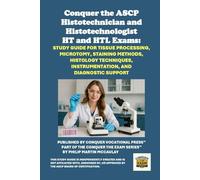 Conquer the ASCP Histotechnician and Histotechnologist HT and HTL Exams: Study Guide for Tissue Processing, Microtomy, Staining Methods, Histology ... and Diagnostic Support (Healthcare Exams)