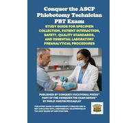 Conquer the ASCP Phlebotomy Technician PBT Exam: Study Guide for Specimen Collection, Patient Interaction, Safety, Quality Standards, and Essential ... Preanalytical Procedures (Healthcare Exams)