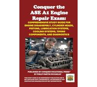 Conquer the ASE A1 Engine Repair Exam: Comprehensive Study Guide for Engine Disassembly, Cylinder Heads, Pistons, Lubrication Systems, Cooling ... and Diagnostics (Automotive Exams)