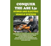 Conquer the ASE L3: Hybrid and Electric Vehicle Systems (Automotive Exams)