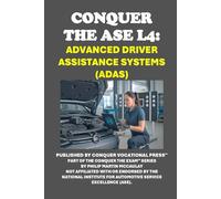 Conquer the ASE L4: Advanced Driver Assistance Systems (ADAS) (Automotive Exams)
