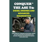 Conquer the ASE T2: Diesel Engines and Advanced Diagnostics (Automotive Exams)