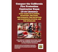 Conquer the California Fire Protection Contractor Exam (C-16 License): Study Guide for Planning, Estimating, Fire Mains, Fire Hydrants, Fire ... Contractors State License Board (CSLB) Exams)