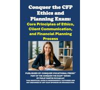 Conquer the CFP Ethics and Planning Exam: Core Principles of Ethics, Client Communication, and Financial Planning Process (Investment Exams)