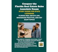 Conquer the Florida Real Estate Sales Associate Exam: Study Guide for State Licensing: Florida Real Estate Law, Brokerage Practice, and Key Exam Topics