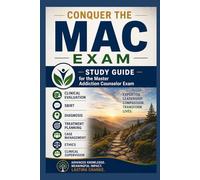 Conquer the MAC Exam: Study Guide for the Master Addiction Counselor Exam Covering Clinical Evaluation, SBIRT, Diagnosis, Treatment Planning, Case ... (Counseling and Social Work Exams)