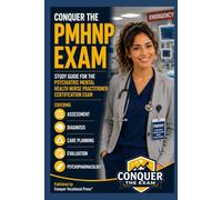 Conquer the PMHNP Exam: Study Guide for the Psychiatric Mental Health Nurse Practitioner Certification Exam Covering Assessment, Diagnosis, Care ... (Conquer the Nursing Exams)