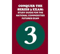 Conquer the Series 3 Exam: Study Guide for the National Commodities Futures Exam (Investment Exams)