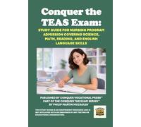 Conquer the TEAS Exam: Study Guide for Nursing Program Admission Covering Science, Math, Reading, and English Language Skills (Healthcare Exams)