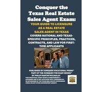 Conquer the Texas Real Estate Sales Agent Exam: Your Guide to Licensure as a Real Estate Sales Agent in Texas: Covers National and Texas-Specific ... Contracts, and Law for First-Time Applicants