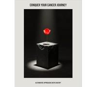 Conquer Your Cancer Journey: Alternative Approaches With Chatgpt