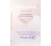 Conquered Balance: A Journey Through Grief, Grace, and Becoming