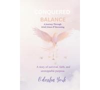 Conquered Balance: A Journey Through Grief, Grace, and Becoming