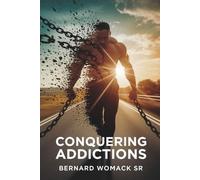 CONQUERING ADDICTIONS: You are more than a Conqueror