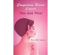 Conquering Breast Cancer: You got this!