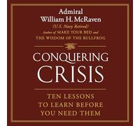 Conquering Crisis: Ten Lessons to Learn Before You Need Them