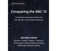 Conquering the AMC 10: The Definitive Preparation Guide for AMC 10A, AMC 10B, and AIME Qualification