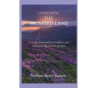Conquering the Promised Land: A 21-day devotional to strengthen your faith and walk in God's promises