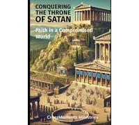 Conquering the Throne of Satan: Faith in a Compromised World (CrossMoments: Moments at the Cross)