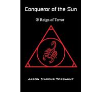 Conqueror of the Sun - Book 3 - Reign of Terror