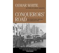 Conquerors' Road: An Eyewitness Report of Germany 1945