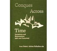 Conques across time. Inventions and reinventions (9th-21st century): Inventions and Reinventions (9th-21st Centuries) (Convivia)