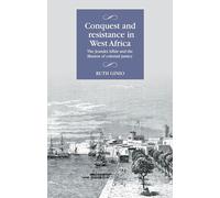 Conquest and Resistance in West Africa: The Jeandet Affair and the Illusion of Colonial Justice (Studies in Modern French and Francophone History)