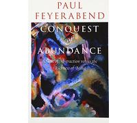 Conquest of Abundance: A Tale of Abstraction versus the Richness of Being