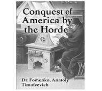 Conquest of America by Horde (History: Fiction or Science?)