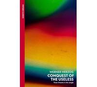 Conquest of the Useless: A cinematic journal from the visionary director (Vintage Classics)