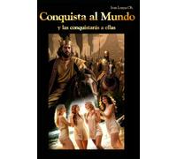 Conquista al mundo y las conquistarás a ellas