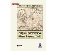 Conquista e incorporación del reino de Navarra a Castilla: 1 (¿Qué sabemos de ?)