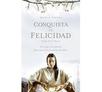 Conquista tu felicidad: Un Viaje A Tu Interior Para Encontrar la Dicha Duradera (NUEVA CONSCIENCIA)