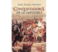 Conquistadores de lo imposible (NOVELA)