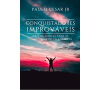 Conquistadores Improváveis: Não há limites para as conquistas de uma família