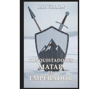 Conquistadores: Matar al Emperador: Una épica saga de fantasía militar (Estarath Saga (Edición en español))