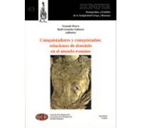 Conquistadores y conquistados. Relaciones de dominio en el mundo romano.