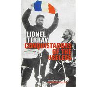 Conquistadors of the Useless: From the Alps to Annapurna