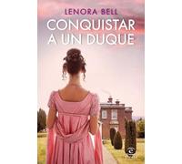 Conquistar a un duque (Espasa Narrativa)