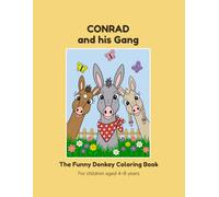 CONRAD and his Gang: The Funny Donkey Coloring Book (Conrad the Donkey - The Funny Coloring Book Series)