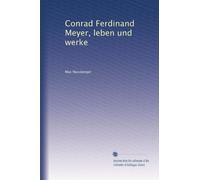 Conrad Ferdinand Meyer, leben und werke